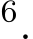 6.