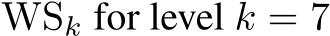  WSk for level k = 7