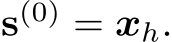  s(0) = xh.