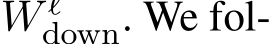  W ℓdown. We fol-