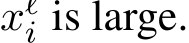  xℓi is large.