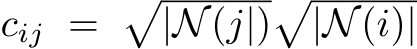  cij = �|N(j|)�|N(i)|