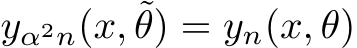  yα2n(x, ˜θ) = yn(x, θ)