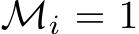  Mi = 1
