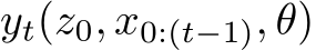 yt(z0, x0:(t−1), θ)