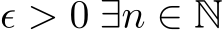  ϵ > 0 ∃n ∈ N