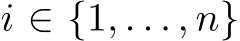  i ∈ {1, . . . , n}