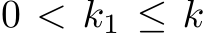  0 < k1 ≤ k