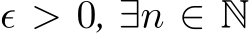  ϵ > 0, ∃n ∈ N