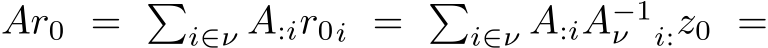  Ar0 = �i∈ν A:ir0i = �i∈ν A:iA−1ν i:z0 =