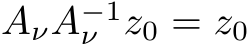AνA−1ν z0 = z0