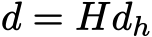  d = Hdh