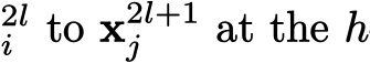 2li to x2l+1j at the h