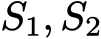  S1, S2