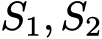  S1, S2