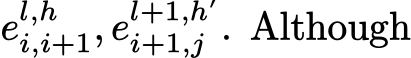  el,hi,i+1, el+1,h′i+1,j . Although