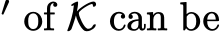 ′ of K can be