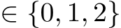  ∈ {0, 1, 2}