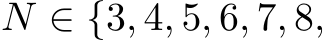  N ∈ {3, 4, 5, 6, 7, 8,