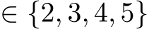  ∈ {2, 3, 4, 5}