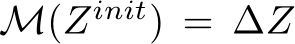  M(Zinit) = ∆Z