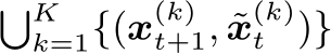 SKk=1{(x(k)t+1, ˜x(k)t )}