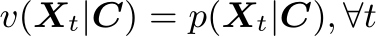  v(Xt|C) = p(Xt|C), 8t