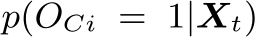  p(OCi = 1|Xt)