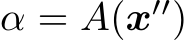  α = A(x′′)