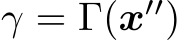  γ = Γ(x′′)