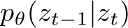  pθ(zt−1|zt)