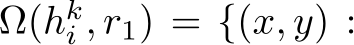  Ω(hki , r1) = {(x, y) :