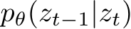  pθ(zt−1|zt)