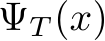  ΨT (x)