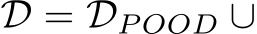  D = DP OOD ∪