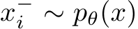 x−i ∼ pθ(x)
