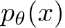  pθ(x)