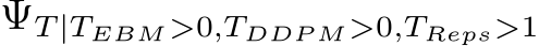 ΨT | TEBM>0,TDDP M>0,TReps>1