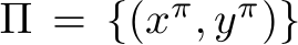  Π = {(xπ, yπ)}