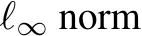  ℓ∞ norm