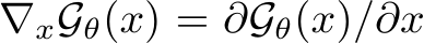  ∇xGθ(x) = ∂Gθ(x)/∂x
