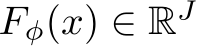  Fϕ(x) ∈ RJ
